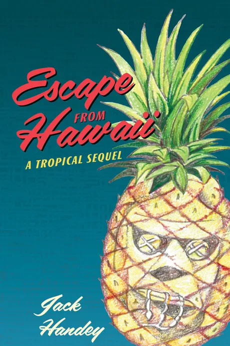 Escape From Hawaii A Tropical Sequel, by Jack Handey